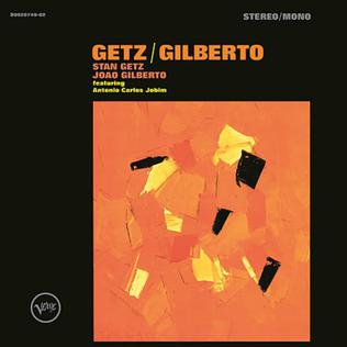 Getz/Gilberto - Stan Getz & Joao Gilberto