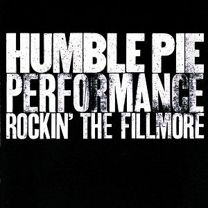 Humble Pie - Performance Rockin the Fillmore