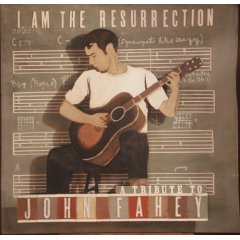 Various Artists - I Am The Resurrection: A Tribute to John Fahey (RSD bf 2023)