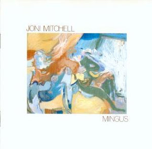 Joni Mitchell - Mingus