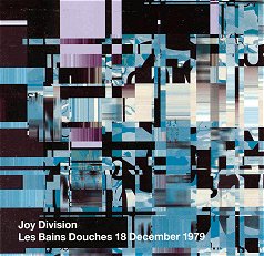 Joy Division - Les Bains Douches 18 December 1979