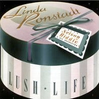 Linda Ronstadt - Lush Life with Nelson Riddle & His Orchestra