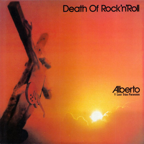 Alberto Y Lost Trios Paranoias - Death Of Rock'n'Roll