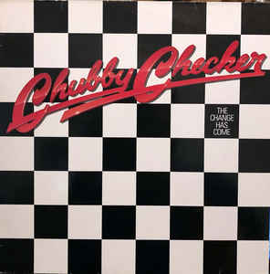Chubby Checker - The Change Has Come