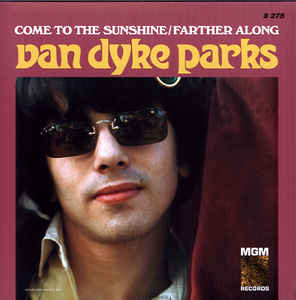 Van Dyke Parks ‎– Come To The Sunshine / Farther Along