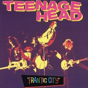 Teenage Head - Frantic Ciy