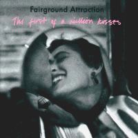 Fairground Attraction - The First of a Million Kisses