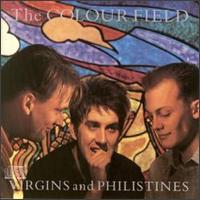 The Colourfield - Virgins and Philistines
