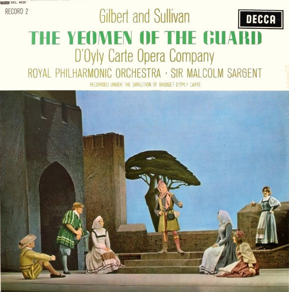 Gilbert And Sullivan, D'Oyly Carte Opera Company, Royal Philharmonic Orchestra ■ Sir Malcolm Sargent – The Yeomen Of The Guard