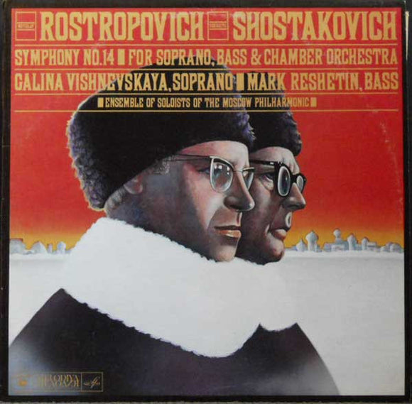 Mstislav Rostropovich Conducts Shostakovich, Galina Vishnevskaya, Mark Reshetin, Ensemble Of Soloists Of The Moscow Philharmonic – Symphony No. 14 (For Soprano, Bass & Chamber Orchestra)