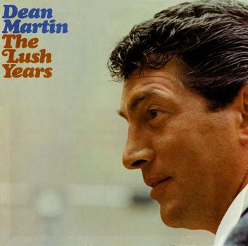 Dean Martin - The Lush Years