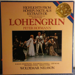 Peter Hofmann, Karan Armstrong, Elizabeth Connell, Leif Roar, Siegfried Vogel, Bernd Weikl, Woldemar Nelsson, Richard Wagner – Wagner: Highlights From Lohengrin