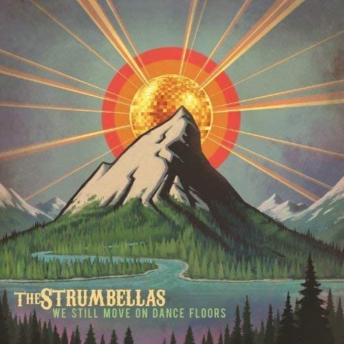 The Strumbellas - We Still Move On The Dance Floor
