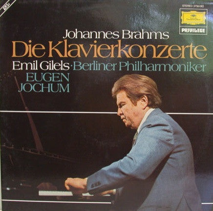 Johannes Brahms, Emil Gilels, Berliner Philharmoniker, Eugen Jochum – Die Klavierkonzerte