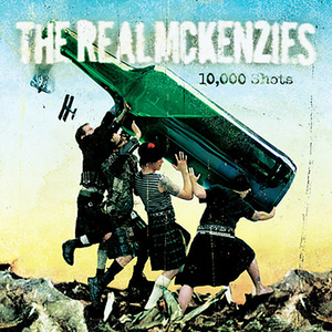 The Real Mckenzies - 10,000 Shots