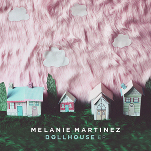 Melanie Martinez - Dollhouse EP