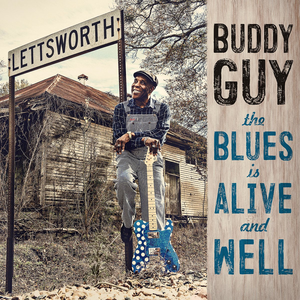 Buddy Guy - The Blues Is Alive And Well