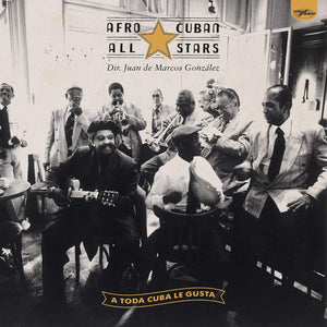 Afro Cuban All-Stars - A Toda Cuba Le Gusta