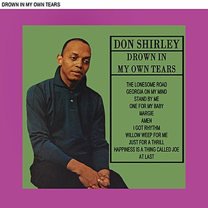 Don Shirley - Drown In My Own Tears