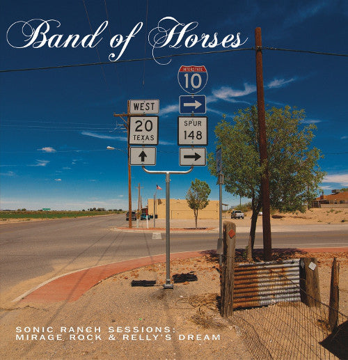 Band Of Horses ‎– Sonic Ranch Sessions: Mirage Rock & Relly's Dream