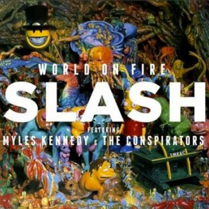 Slash featuring Myles Kennedy and The Conspirators - World On Fire