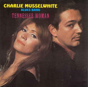 Charles Musselwhite Blues Band - Tennessee Woman