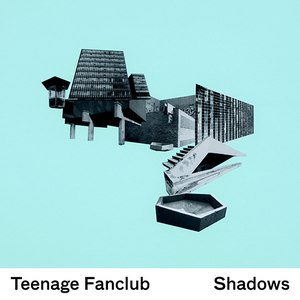 Teenage Fanclub - Shadows