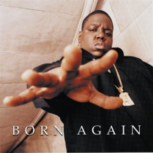 The Notorious B.I.G - Born Again