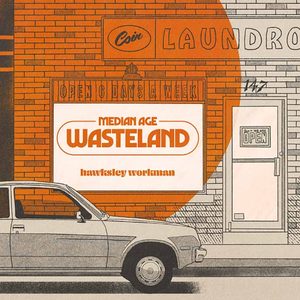 Hawksley Workman - Median Age Wasteland