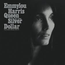 Emmylou Harris - Queen of the Silver Dollar