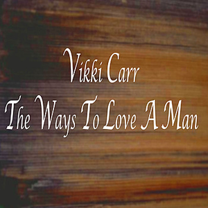 Vikki Carr - The Ways To Love A Man