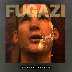 Fugazi - Margin Walker