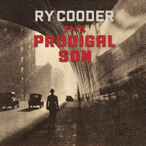 Ry Cooder - The Prodigal Son