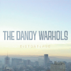 The Dandy Warhols - Distortland