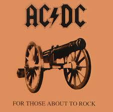 AC/DC – For Those About To Rock
