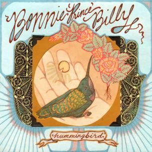 Bonnie Prince Billy - Hummingbird