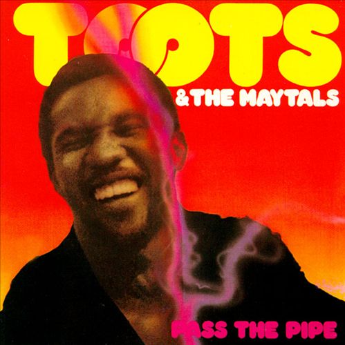 Toots and the Maytals - Pass The Pipe