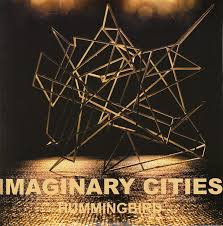 Imaginary Cities - Hummingbird