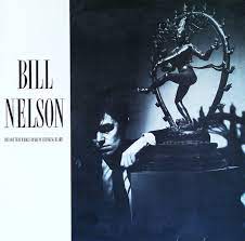 Bill Nelson – The Love That Whirls (Diary Of A Thinking Heart)