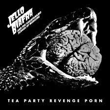 Jello Biafra and the Guantanamo School of Medicine - Tea Part Revenge Porn
