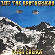 Jeff The Brotherhood - Dark Energy
