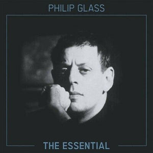 Philip Glass - The Essentials