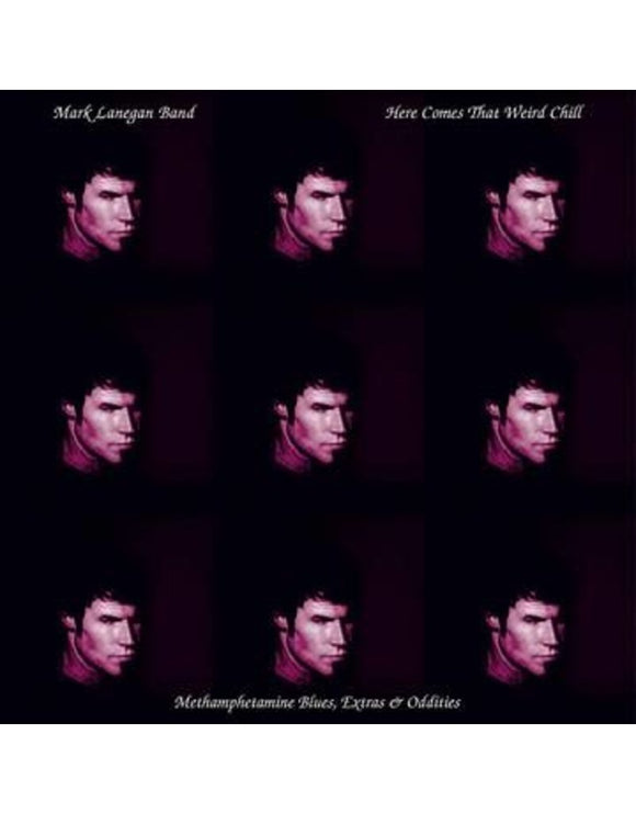 Mark Lanegan Band - Here Comes That Weird Chill