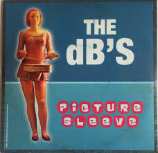 The dB's - Picture Sleeve