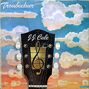 J.J. Cale - Troubadour