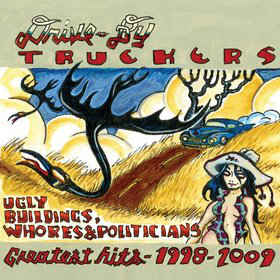 Drive by Truckers - 1998-2009 Greatest Hits